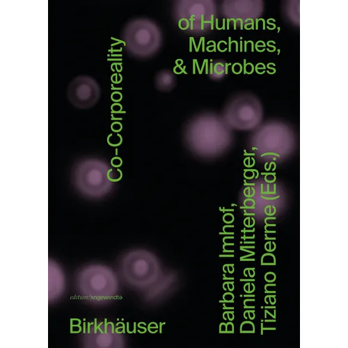 Co-Corporeality of Humans, Machines, & Microbes