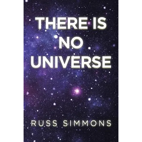 There Is No Universe