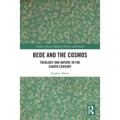 Bede and the Cosmos: Theology and Nature in the Eighth Century