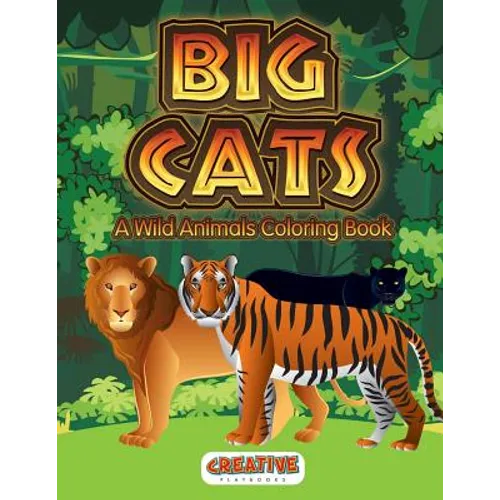 Big Cats: A Wild Animals Coloring Book
