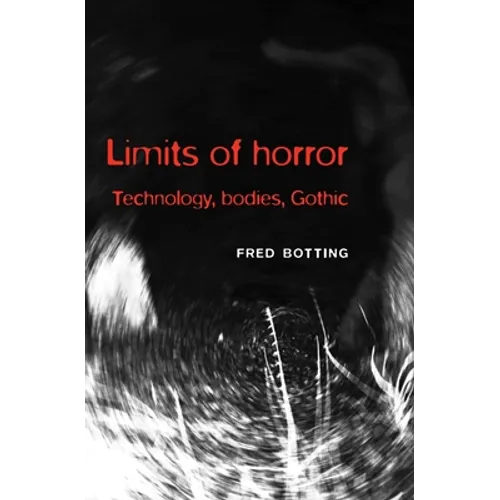 Limits of Horror: Technology, Bodies, Gothic