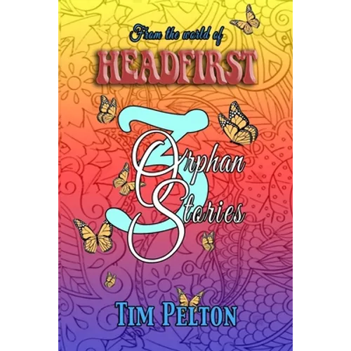 3 Orphan Stories: From the World of Headfirst