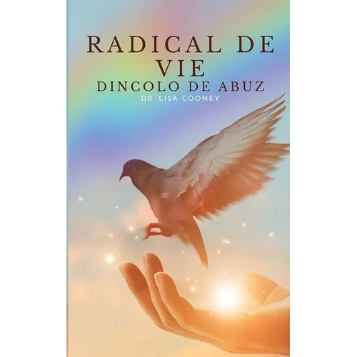 RADICAL DE VIE Dincolo de Abuz