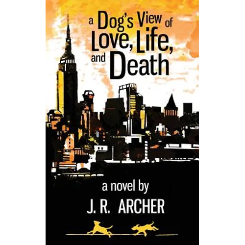 A Dog's View of Love, Life, and Death
