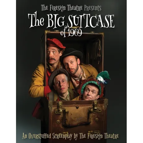 The Big Suitcase of 1969 - An Overstuffed Screenplay by The Firesign Theatre