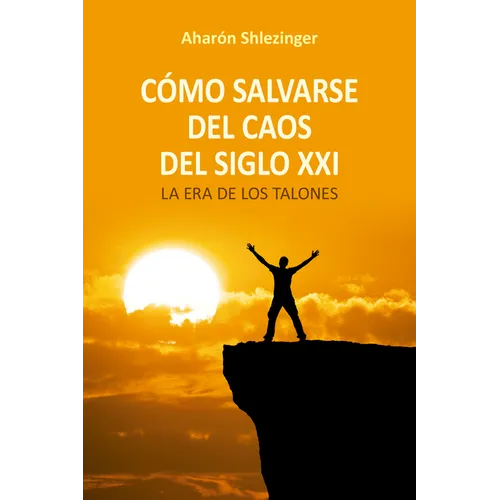 Como Salvarse del Caos del Siglo XXI