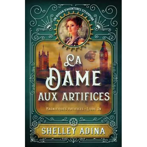 La Dame aux artifices: Un roman d'aventures steampunk