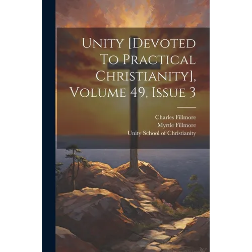 Unity [devoted To Practical Christianity], Volume 49, Issue 3