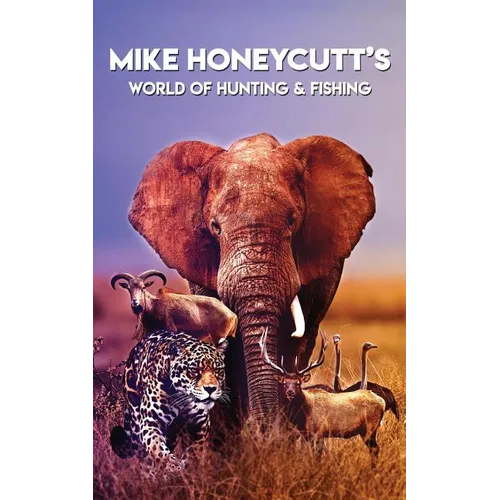 Mike Honeycutt's World of Hunting and Fishing - Paperback