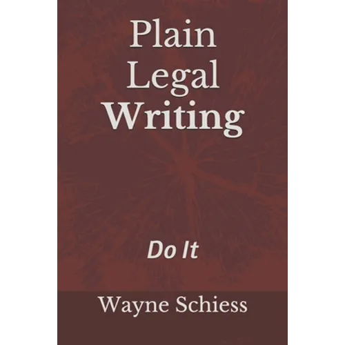 Plain Legal Writing: Do It