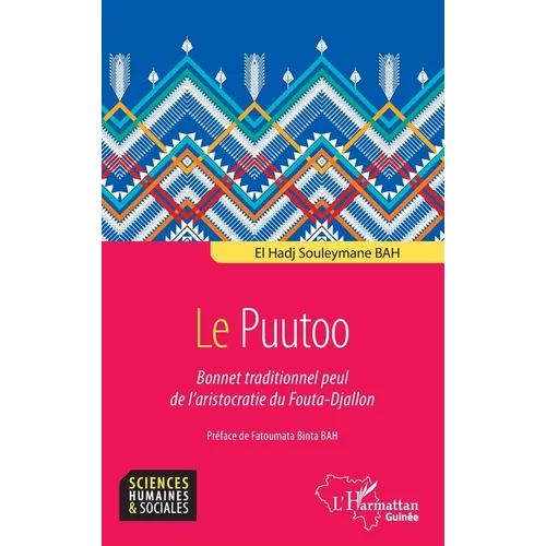 Le Puutoo: Bonnet Traditionnel Peul de l'Aristocratie Du Fouta-Djallon