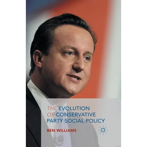 The Evolution of Conservative Party Social Policy