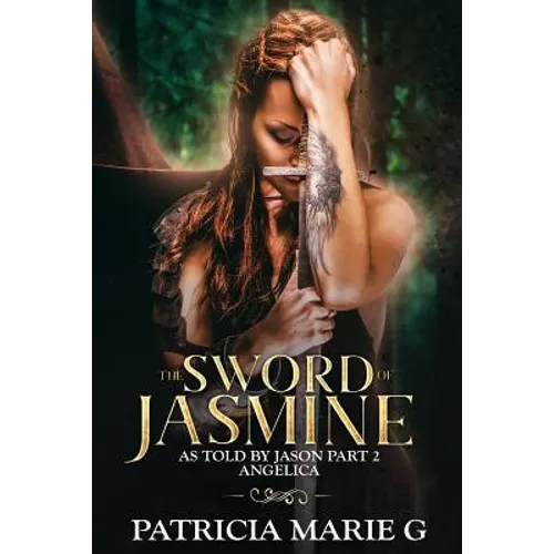The Sword of Jasmine: as told by Jason part 2 Angelica