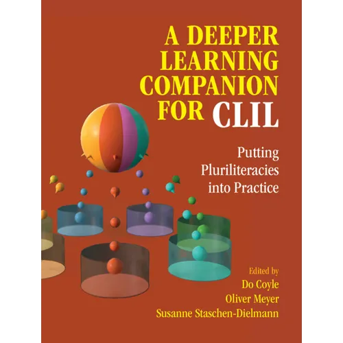 A Deeper Learning Companion for CLIL: Putting Pluriliteracies Into Practice