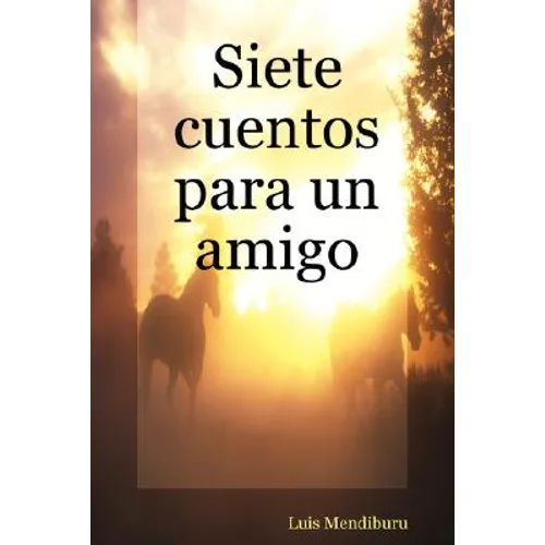 Siete Cuentos Para Un Amigo