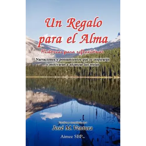 Un Regalo para el Alma: Historias para reflexionar