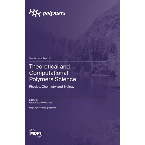 Theoretical and Computational Polymers Science: Physics, Chemistry and Biology