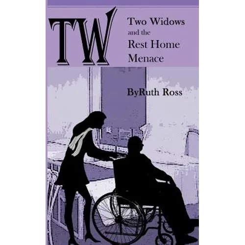 Two Widows and the Rest Home Menace