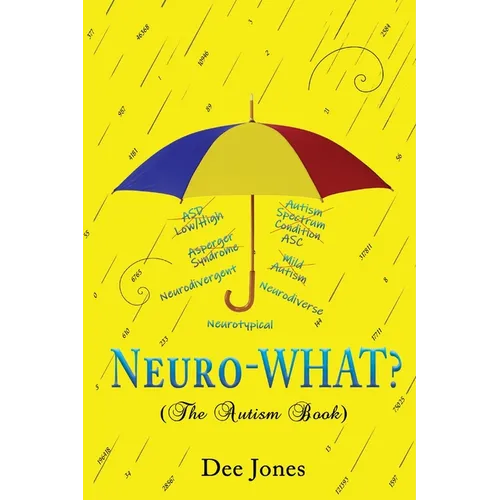 Neuro-WHAT? (The Autism Book)