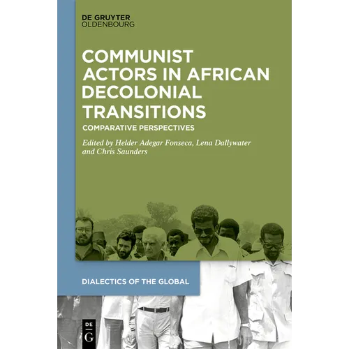 Communist Actors in African Decolonial Transitions: Comparative Perspectives