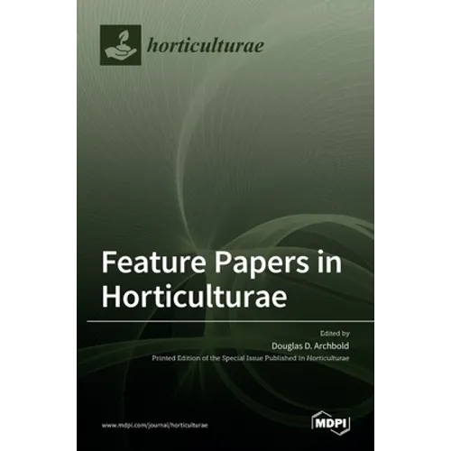 Feature Papers in Horticulturae