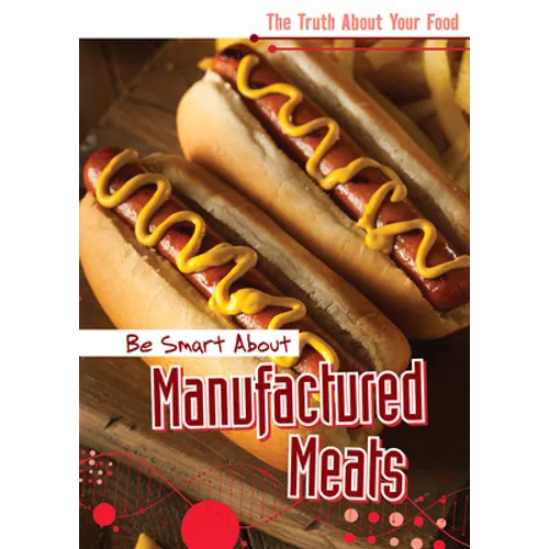 Be Smart about Manufactured Meats