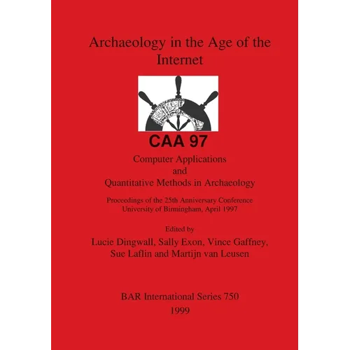 Archaeology in the Age of the Internet - CAA 97