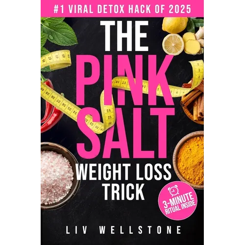 The Pink Salt Weight Loss Trick: The 3-Minute Daily Recipe That's Helping Thousands Burn Fat Naturally