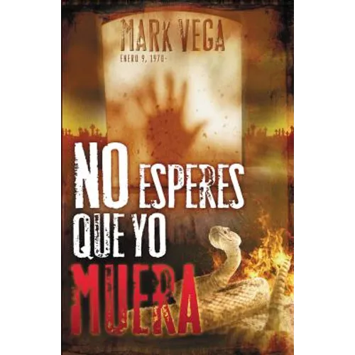 El No Esperes Que Yo Muera = Don't Wait for Me to Die = Don't Wait for Me to Die = Don't Wait for Me to Die
