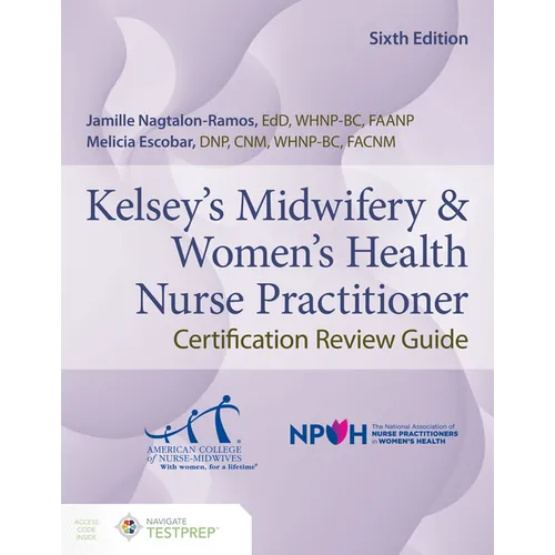 Kelsey's Midwifery & Women's Health Nurse Practitioner Certification Review Guide