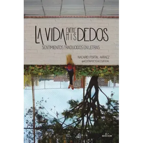 La Vida Entre MIS Dedos: Sentimientos Traducidos En Letras