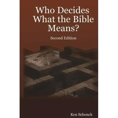 Who Decides What the Bible Means: Second Edition