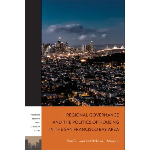 Regional Governance and the Politics of Housing in the San Francisco Bay Area