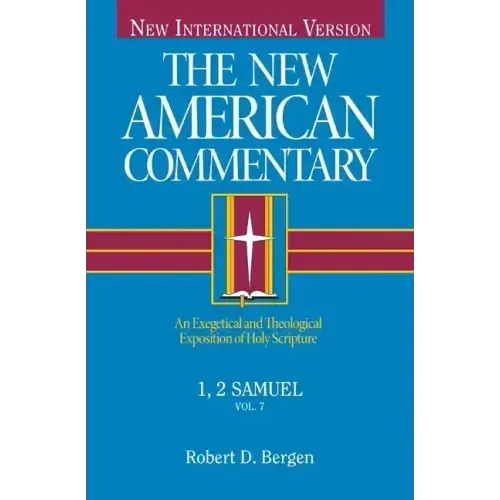1, 2 Samuel: An Exegetical and Theological Exposition of Holy Scripture Volume 7