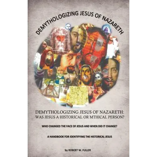 Demythologizing Jesus of Nazareth: Was Jesus a Historical or Mthical Person?