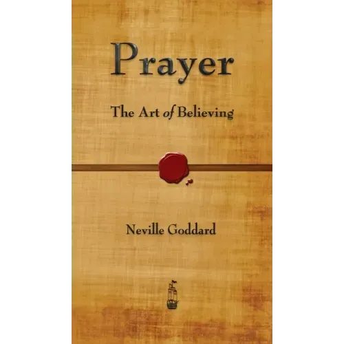 Prayer: The Art of Believing