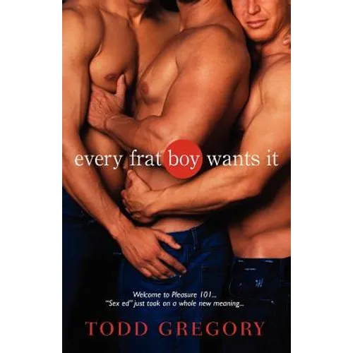 Every Frat Boy Wants It