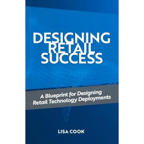Designing Retail Success: A Blueprint for Designing Retail Technology Deployments