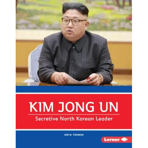 Kim Jong Un: Secretive North Korean Leader
