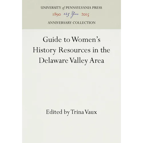 Guide to Women's History Resources in the Delaware Valley Area