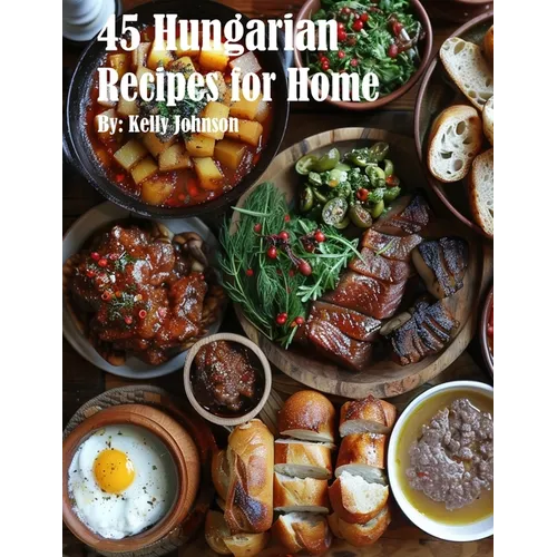 45 Hungarian Recipes for Home