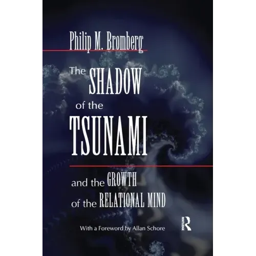 The Shadow of the Tsunami: And the Growth of the Relational Mind