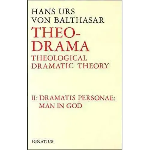 Theo-Drama: Theological Dramatic Theory Volume 2