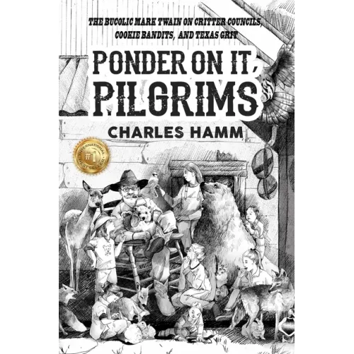 Ponder On It, Pilgrims: The Bucolic Mark Twain on Critter Councils, Cookie Bandits, and Texas Grit