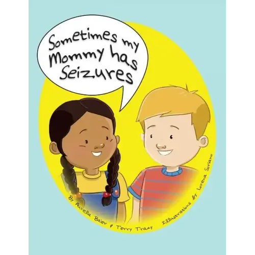 Sometimes My Mommy Has Seizures
