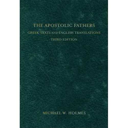 The Apostolic Fathers: Greek Texts and English Translations