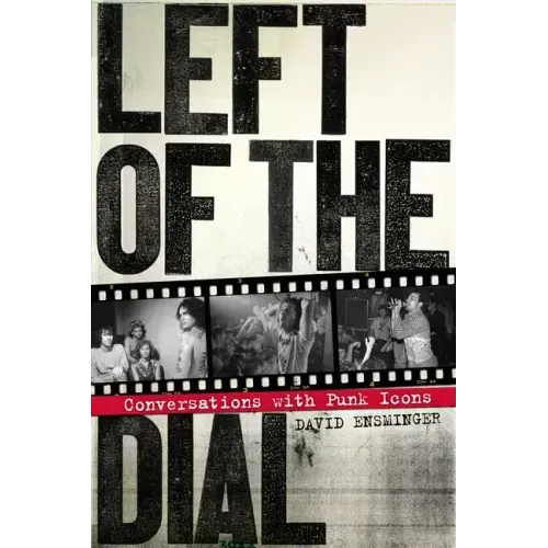Left of the Dial: Conversations with Punk Icons