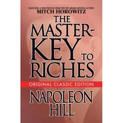 The Master-Key to Riches: Original Classic Edition