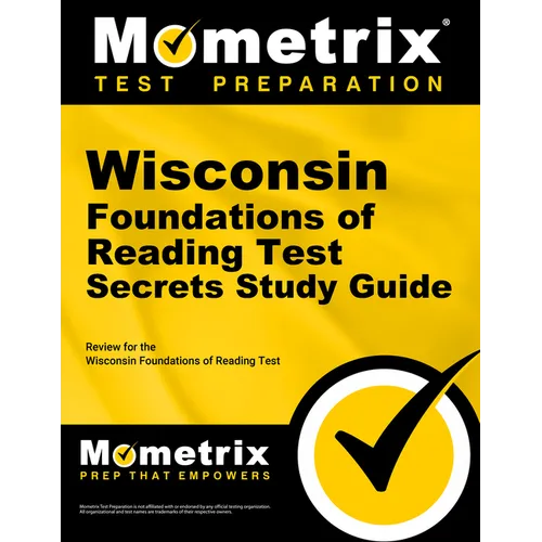 Wisconsin Foundations of Reading Test Secrets Study Guide: Review for the Wisconsin Foundations of Reading Test