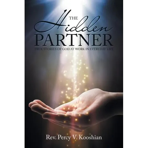 The Hidden Partner: True Stories of God at Work in Everyday Life